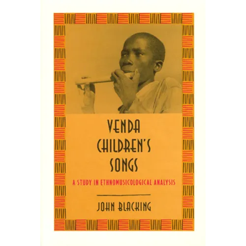 Venda Children's Songs: A Study in Ethnomusicological Analysis - Paperback