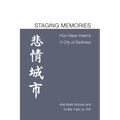 Staging Memories: Hou Hsiao-Hsien's a City of Sadness - Paperback