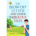 The Blow-Off Letter and Other Fabulous Tales - Paperback
