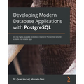 Developing Modern Database Applications with PostgreSQL: Use the highly available and object-relational PostgreSQL to build scalable and reliable apps - Paperback