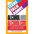 Teens Talk about Alcohol and Alcoholism - Paperback