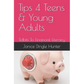 TIPS 4 Teens and Young Adults: Tidbits To Financial Literacy - Paperback