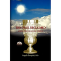 The Grail Reclaimed - Hardcover