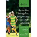 Australian Evangelical Perspectives on Youth Ministry - Paperback