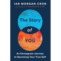 The Story of You: An Enneagram Journey to Becoming Your True Self - Paperback