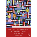 Security through Cooperation: To the Same End - Paperback