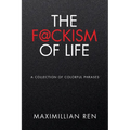The F@ckism of Life: A Collection of Colorful Phrases - Paperback