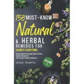 158 Must-Know Natural & Herbal Remedies for (Almost) Everything: Simple Beginner-Friendly, Easy-to-Follow Organic Recipes for Your Family's Health & W - Paperback