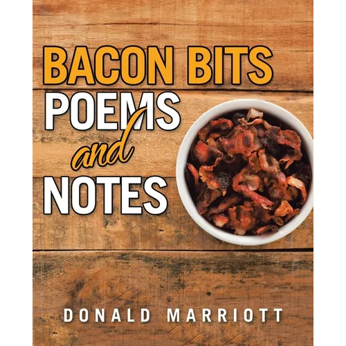 Bacon Bits: Poems and Notes - Paperback