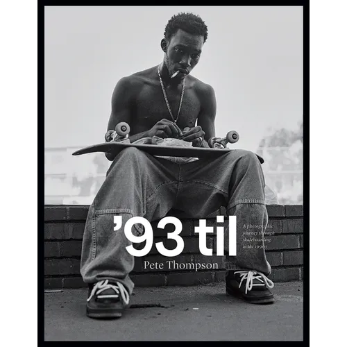 '93 Til: A Photographic Journey Through Skateboarding in the 1990s - Hardcover