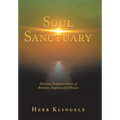 Soul Sanctuary: Notorious Nonfiction Stories of Romance, Suspense, and Miracles - Hardcover