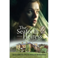 The Seaforth Heiress: Lady of the Last Prophecy: A Novel - Paperback
