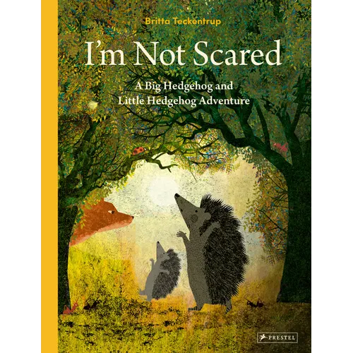 I'm Not Scared: A Big Hedgehog and Little Hedgehog Adventure - Hardcover