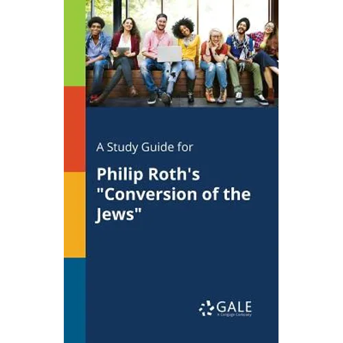 A Study Guide for Philip Roth's "Conversion of the Jews" - Paperback