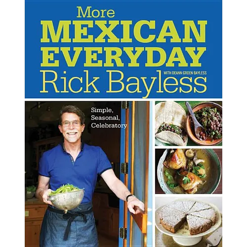 More Mexican Everyday: Simple, Seasonal, Celebratory - Hardcover
