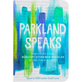 Parkland Speaks: Survivors from Marjory Stoneman Douglas Share Their Stories - Paperback