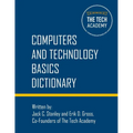 Technology Basics Dictionary: Tech and computers simplified - Paperback
