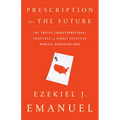 Prescription for the Future: The Twelve Transformational Practices of Highly Effective Medical Organizations - Paperback