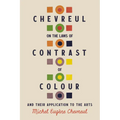 Chevreul on the Laws of Contrast of Colour: And Their Application to the Arts - Paperback