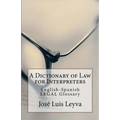 A Dictionary of Law for Interpreters: English-Spanish Legal Glossary - Paperback