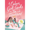 A Cuban Girl's Guide to Tea and Tomorrow - Hardcover