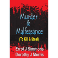 Murder and Malfeasance: To Kill and Steal - Paperback