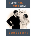 I Love Her, That's Why! An Autobiography - Paperback