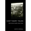 Can't Bury Tales: Short Stories Inside a Short Story - Paperback