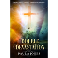 Double Devastation Brought Glorious Transformation - Paperback