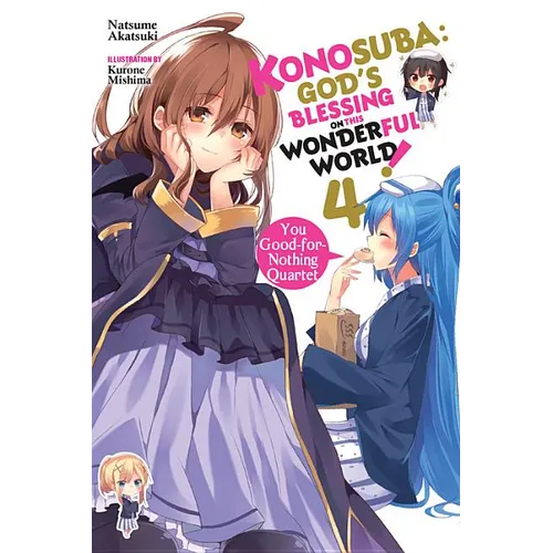Konosuba: God's Blessing on This Wonderful World!, Vol. 4 (Light Novel): You Good-For-Nothing Quartet Volume 4 - Paperback