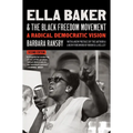 Ella Baker and the Black Freedom Movement, Second Edition: A Radical Democratic Vision - Paperback