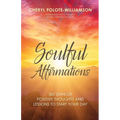 Soulful Affirmations: 365 Days of Positive Thoughts and Lessons to Start Your Day - Paperback