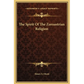 The Spirit Of The Zoroastrian Religion - Hardcover