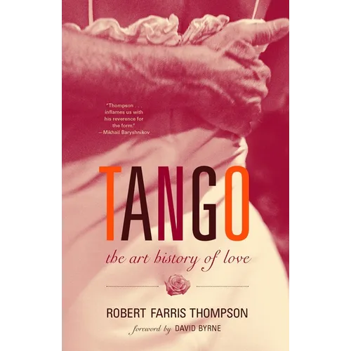 Tango: The Art History of Love (with a Foreword by David Byrne) - Paperback