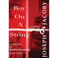 Boy on a String: From Cast-Off Kid to Filmmaker through the Magic of Dreams - Hardcover