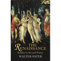 The Renaissance: Studies in Art and Poetry - Paperback