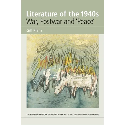 Literature of the 1940s: War, Postwar and 'Peace': Volume 5 - Paperback