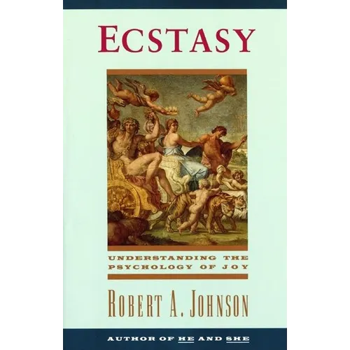 Ecstasy: Understanding the Psychology of Joy - Paperback