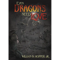 Even Dragons Need Love - Paperback