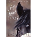 All Good Things: Good Things Come Book 3 - Paperback