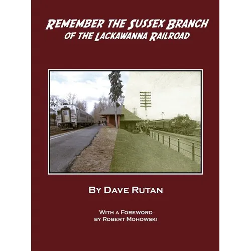 Remember the Sussex Branch of the Lackawanna Railroad - Paperback