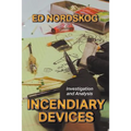 Incendiary Devices: Investigation and Analysis - Paperback