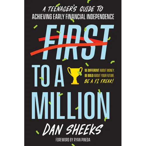 First to a Million: A Teenager's Guide to Achieving Early Financial Independence - Paperback