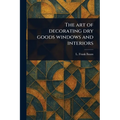 The Art of Decorating Dry Goods Windows and Interiors - Paperback