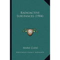 Radioactive Substances (1904) - Paperback