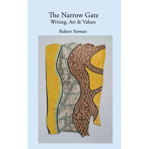 The Narrow Gate: Art, Writing & Values - Paperback