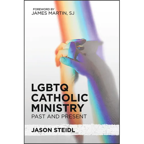 LGBTQ Catholic Ministry: Past and Present - Paperback