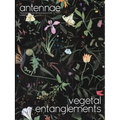 Antennae #51 Vegetal Entanglements #1 - Paperback