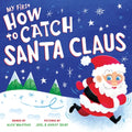 My First How to Catch Santa Claus - Board Book