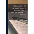 Thesaurus of English Words and Phrases, Enlarged by J.L. Roget - Hardcover